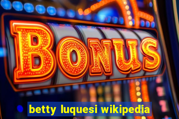 betty luquesi wikipedia